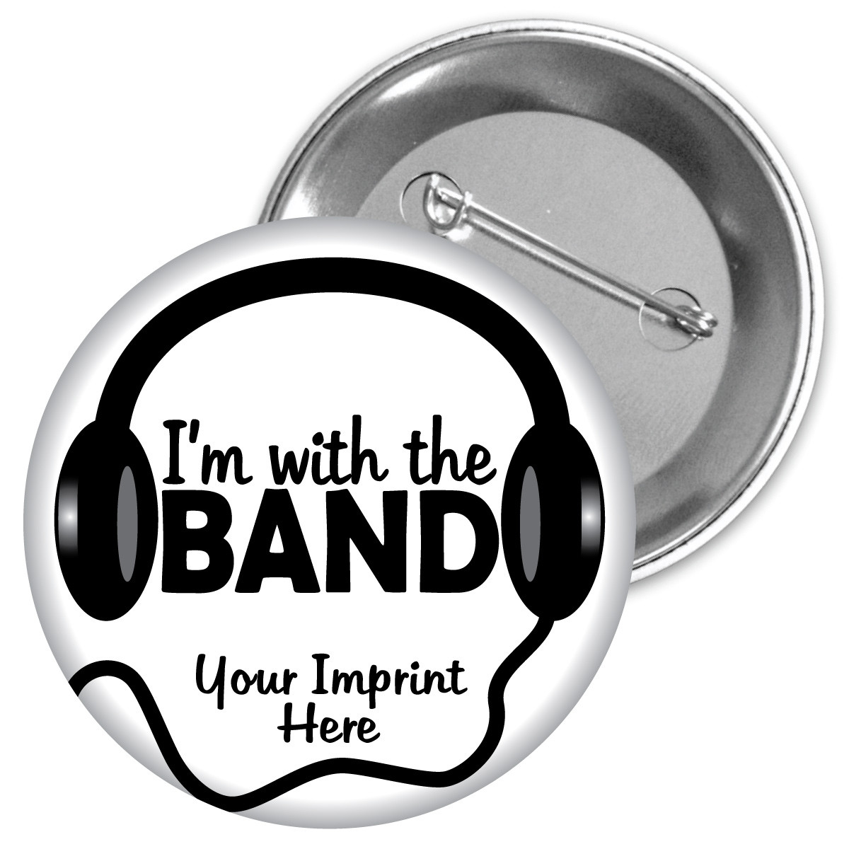 Custom Metal Button - I'm With the Band