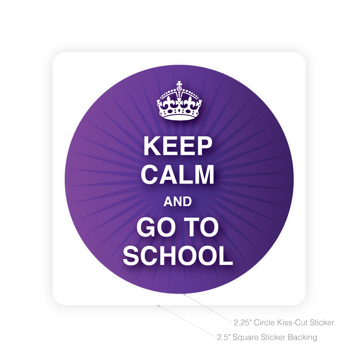 Round Sticker - Keep Calm And Go To School