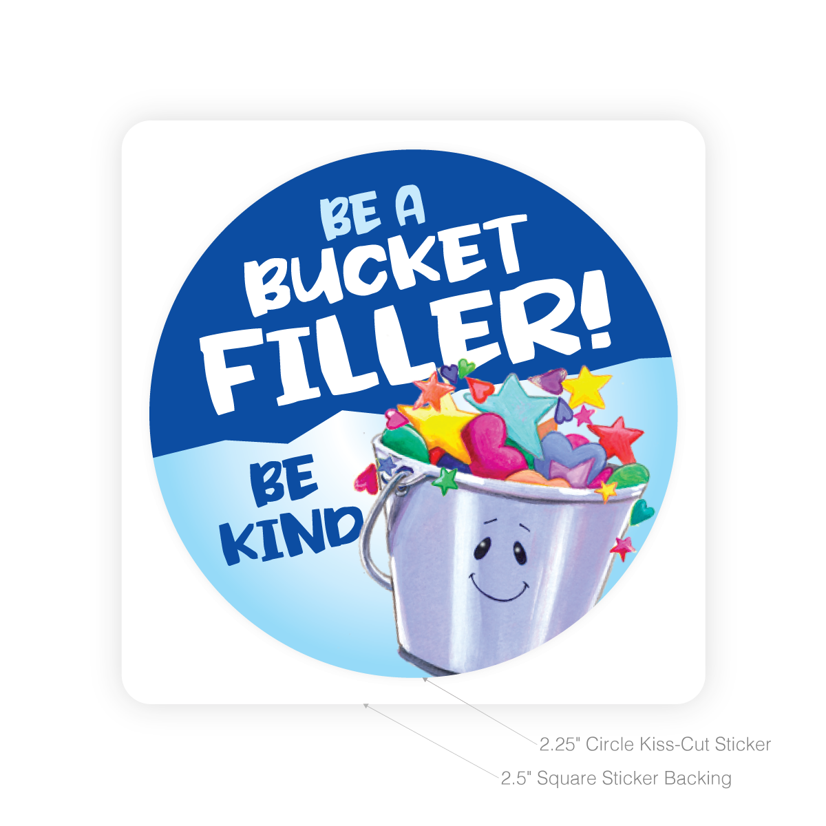 Round Sticker - Be a Bucket Filler 