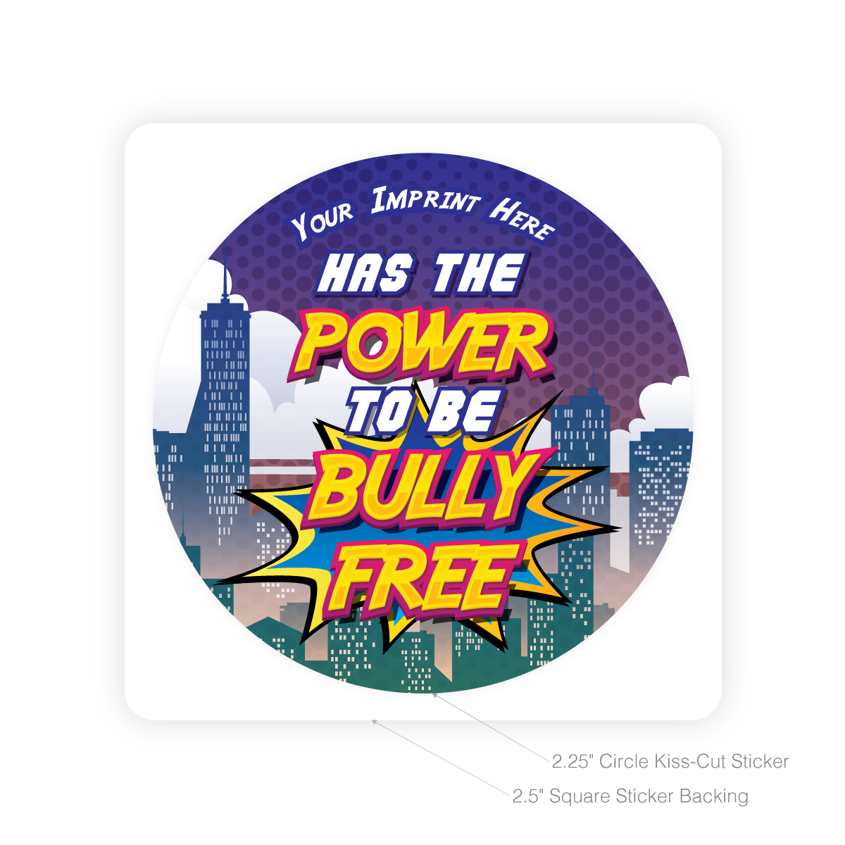 Custom Round Sticker - The Power to be Bully Free