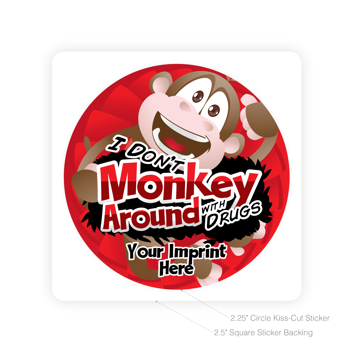 Custom Round Sticker - I Don't Monkey Around with Drugs