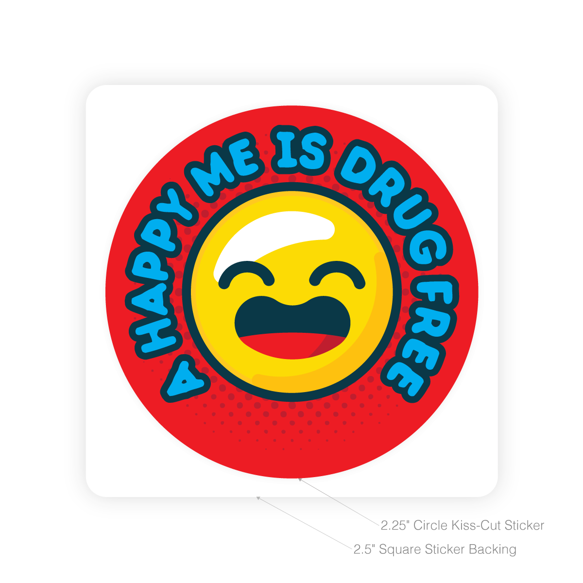 Round Sticker - A Happy Me is Drug Free 