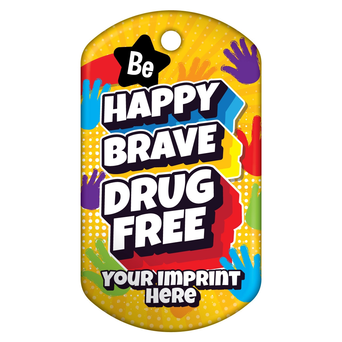 Custom Dog Brag Tag - Be Happy, Brave, Drug Free