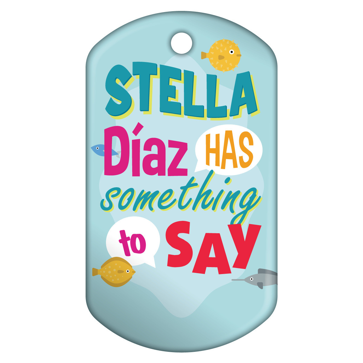 Dog Brag Tags - Stella Diaz has Something to Say
