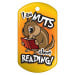 Dog Brag Tag - I am Nuts about Reading!