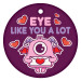 2" Circle Brag Tags - Eye Like You A Lot
