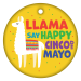 2" Circle Brag Tags - Llama Say Happy Cinco de Mayo