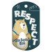 Custom Dog Brag Tags - Respect (Bear)