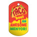 Dog Brag Tag - Taco 'Bout An Awesome Mentor