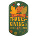 Dog Brag Tags - I Hope Your Thanksgiving is Unbe-leaf-able