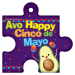 Puzzle Brag Tags - Avo Happy Cinco de Mayo
